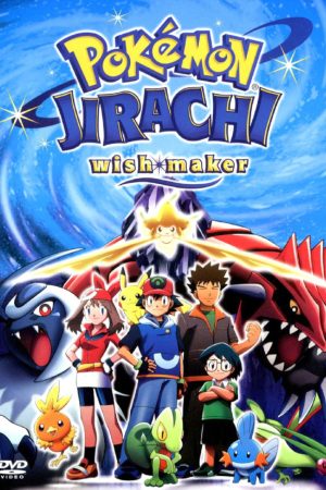 Pokemon Movie 6: Bảy Đêm Cùng Ngôi Sao Nguyện Ước Jirachi